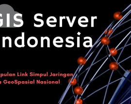 Kumpulan Daftar Link GIS Server Simpul Jaringan Data Geospasial Nasional Indonesia