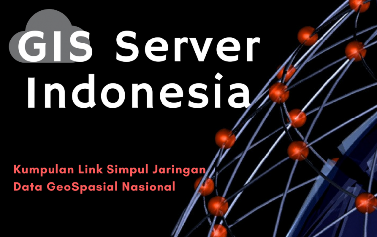 Kumpulan Daftar Link GIS Server Simpul Jaringan Data Geospasial Nasional Indonesia